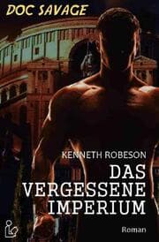 Cover von DOC SAVAGE - DAS VERGESSENE IMPERIUM