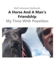 Cover von A Horse And A Man's Friendship - My Time With Poseidon