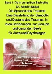 Cover von Die Sprache des Traumes - Eine Darstellung der Symbolik und Deutung des Traumes in ihren Beziehungen zur kranken und gesunden Seele für Ärzte und Psychologen - Band 117e in der gelben Buchreihe bei Jürgen Ruszkowski - Teil 2