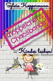 Cover von Moppelchens Chaosbande ...Kinder lachen!