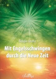 Cover von Mit Engelsschwingen durch die Neue Zeit