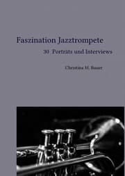 Cover von Faszination Jazztrompete - 30 Porträts und Interviews