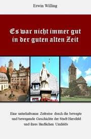 Cover von Es war nicht immer gut in der guten alten Zeit