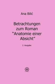 Cover von Betrachtungen zum Roman 'Anatomie einer Absicht'