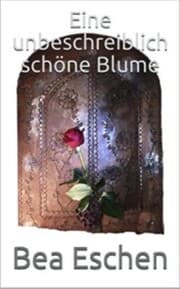 Cover von Eine unbeschreiblich schöne Blume