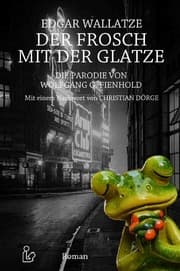 Cover von EDGAR WALLATZE - DER FROSCH MIT DER GLATZE