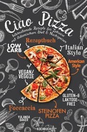 Cover von Ciao Pizza Internationale Rezepte für Zuhause mit italienischem Brot & Nachspeisen