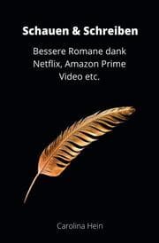 Cover von Schauen & Schreiben: Bessere Romane dank Netflix, Amazon Prime Video etc.