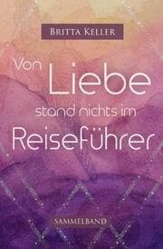 Cover von Von Liebe stand nichts im Reiseführer