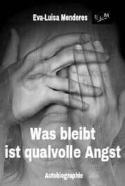 Cover von Was bleibt ist qualvolle Angst