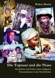 Cover von Die Topnaar in der Namib und die !Narafrucht - Geschichte und Leben eines indigenen Namastammes in der Namibwüste