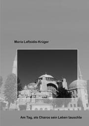 Cover von Am Tag, als Charos sein Leben tauschte.