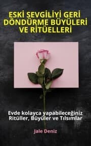 Cover von ESK¿ SEVG¿L¿Y¿ GER¿ DÖNDÜRME BÜYÜLER¿ VE R¿TÜELLER¿ - Evde kolayca yapabilece¿iniz Ritüller, Büyüler ve T¿ls¿mlar
