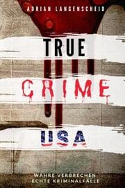 Cover von TRUE CRIME USA I wahre Verbrechen - echte Kriminalfälle