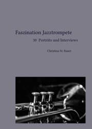 Cover von Faszination Jazztrompete - 30 Porträts und Interviews