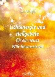 Cover von Lichtenergie und Heilgebete für ein neues WIR-Bewusstsein