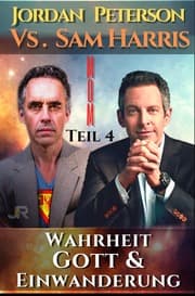 Cover von Dr. Jordan Peterson vs. Sam Harris: Wahrheit, Gott und Einwanderung