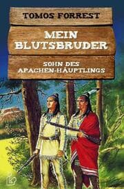 Cover von MEIN BLUTSBRUDER - SOHN DES APACHEN-HÄUPTLINGS