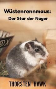 Cover von Wüstenrennmaus: Der Star der Nager