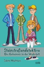 Cover von Die Steinstraßendetektive: Das Geheimnis in der Werkstatt