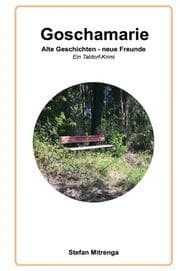 Cover von Goschamarie Alte Geschichten - neue Freunde