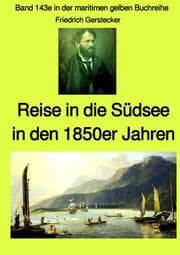 Cover von Reise in die Südsee in den 1850er Jahren - Band 143e in der maritimen gelben Buchreihe - Farbe - bei Jürgen Ruszkowski