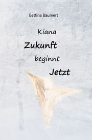 Cover von Kiana - Zukunft beginnt jetzt