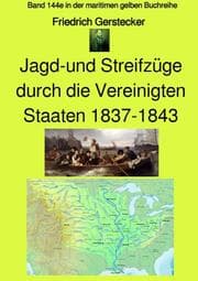 Cover von Jagd-und Streifzüge durch die Vereinigten Staaten 1837-1843 - Band 144e in der maritimen gelben Buchreihe bei Jürgen Ruszkowski