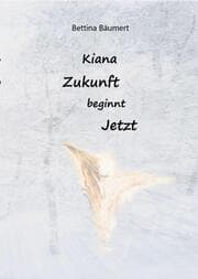 Cover von Kiana - Zukunft beginnt jetzt