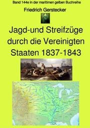 Cover von Jagd-und Streifzüge durch die Vereinigten Staaten 1837-1843 - Band 144e in der maritimen gelben Buchreihe - bei Jürgen Ruszkowski - Farbe