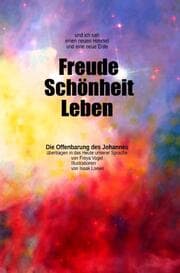 Cover von und ich sah einen neuen Himmel und eine neue Erde: Freude - Schönheit - Leben