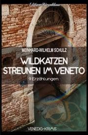 Cover von Wildkatzen streunen im Veneto: 9 Venedig Krimis