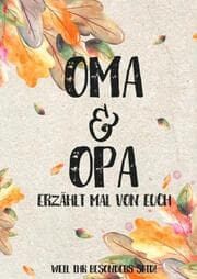 Cover von Oma & Opa - erzählt mal von euch: Weil ihr besonders seid!