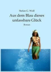 Cover von Aus dem Blau dieses unfassbare Glück