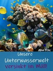 Cover von Unsere Unterwasserwelt versinkt im Müll