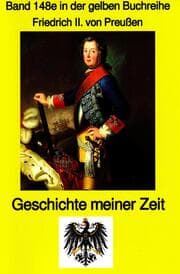 Cover von König Friedrich II von Preußen - Geschichte meiner Zeit