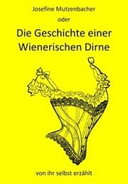 Cover von Josefine Mutzenbacher oder Die Geschichte einer Wienerischen Dirne von ihr selbst erzählt