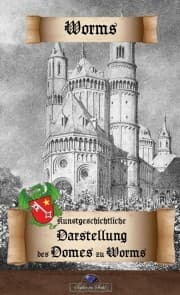Cover von Kunstgeschichtliche Darstellung des Domes zu Worms