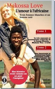 Cover von Makossa Love. Recueil (Tome 1 & 2): Tome 1: La recherche de Madame 'Visa'. Tome 2: La douloureuse lutte amoureuse. Roman