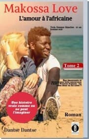 Cover von Makossa Love. Tome 2 : Une émouvante et douloureuse lutte amoureuse - Preuves d'amour : les mots doux ou les actes ?