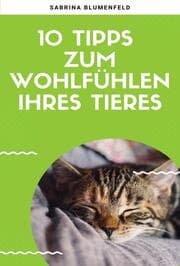Cover von 10 Tipps zum Wohlfühlen Ihres Tieres