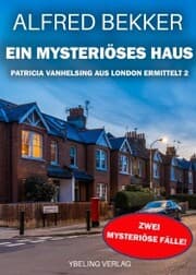 Cover von Ein mysteriöses Haus: Patricia Vanhelsing aus London ermittelt Band 2. Zwei mysteriöse Fälle
