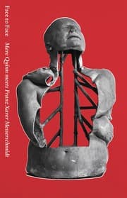 Cover von Face to Face. Marc Quinn meets Franz Xaver Messerschmidt