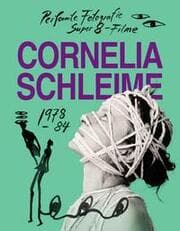 Cover von Cornelia Schleime. Werkverzeichnis Vol. 1 Performte Fotografie und Super-8-Filme in der DDR 1978-1984