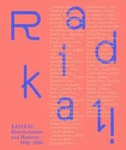 Cover von Radikal! Künstlerinnen und Moderne 1910-1950