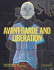Cover von Avantgarde &amp; Liberation. Contemporary Art and Decolonial Modernism