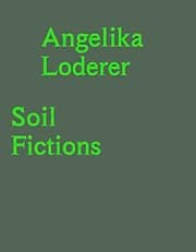 Cover von Angelika Loderer. Soil Fictions