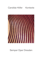 Cover von Candida Höfer: Kontexte. Semper Oper Dresden