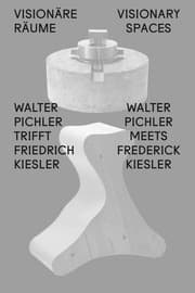 Cover von Visionäre Räume / Visionary Spaces. Walter Pichler trifft / meets Friedrich Kiesler