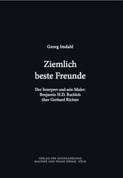 Cover von Ziemlich beste Freunde. Der Interpret und sein Maler: Benjamin H.D. Buchloh über Gerhard Richter